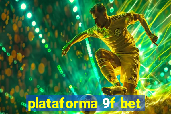 plataforma 9f bet